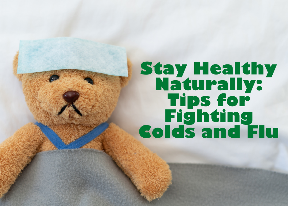 Stay Healthy Naturally: Tips for Fighting Colds and Flu
